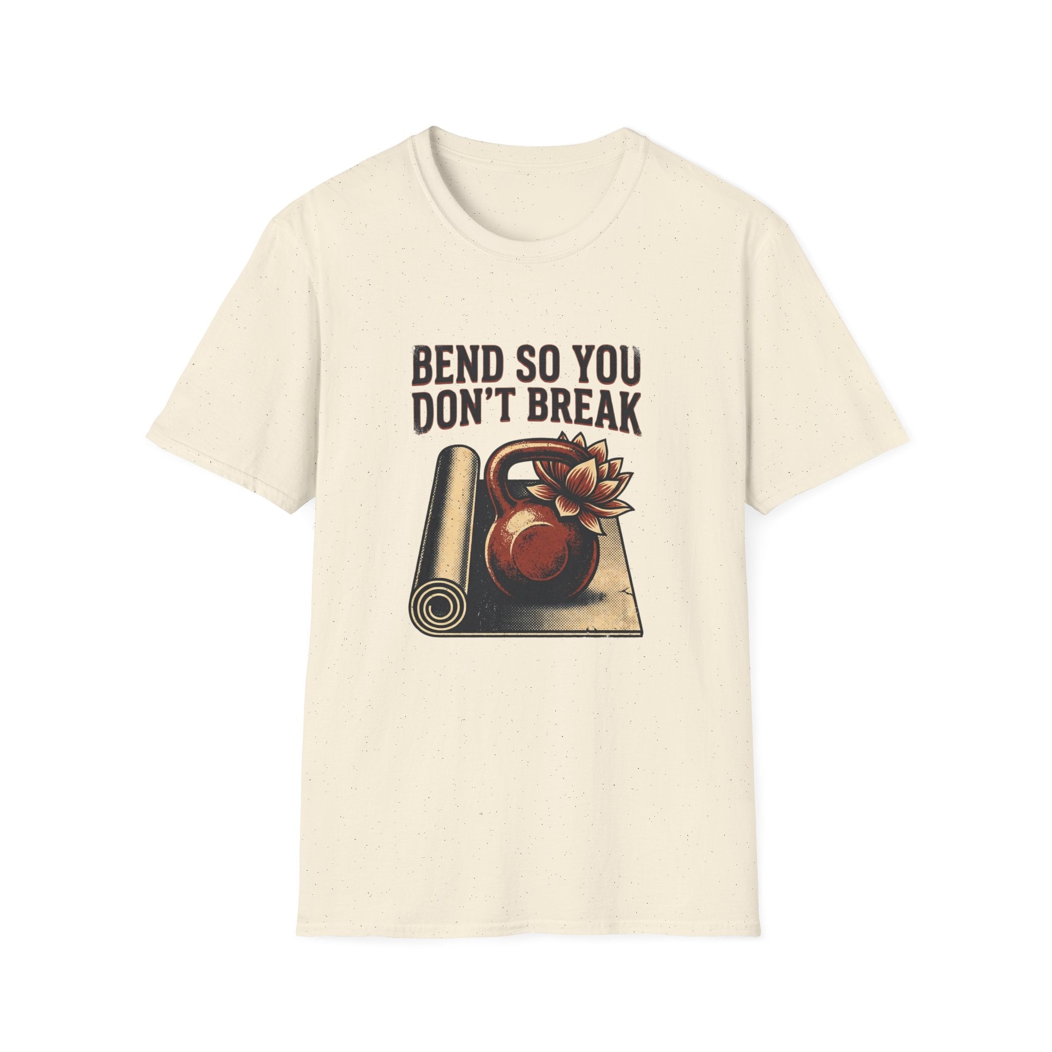Bend So You Don't Break T-Shirt