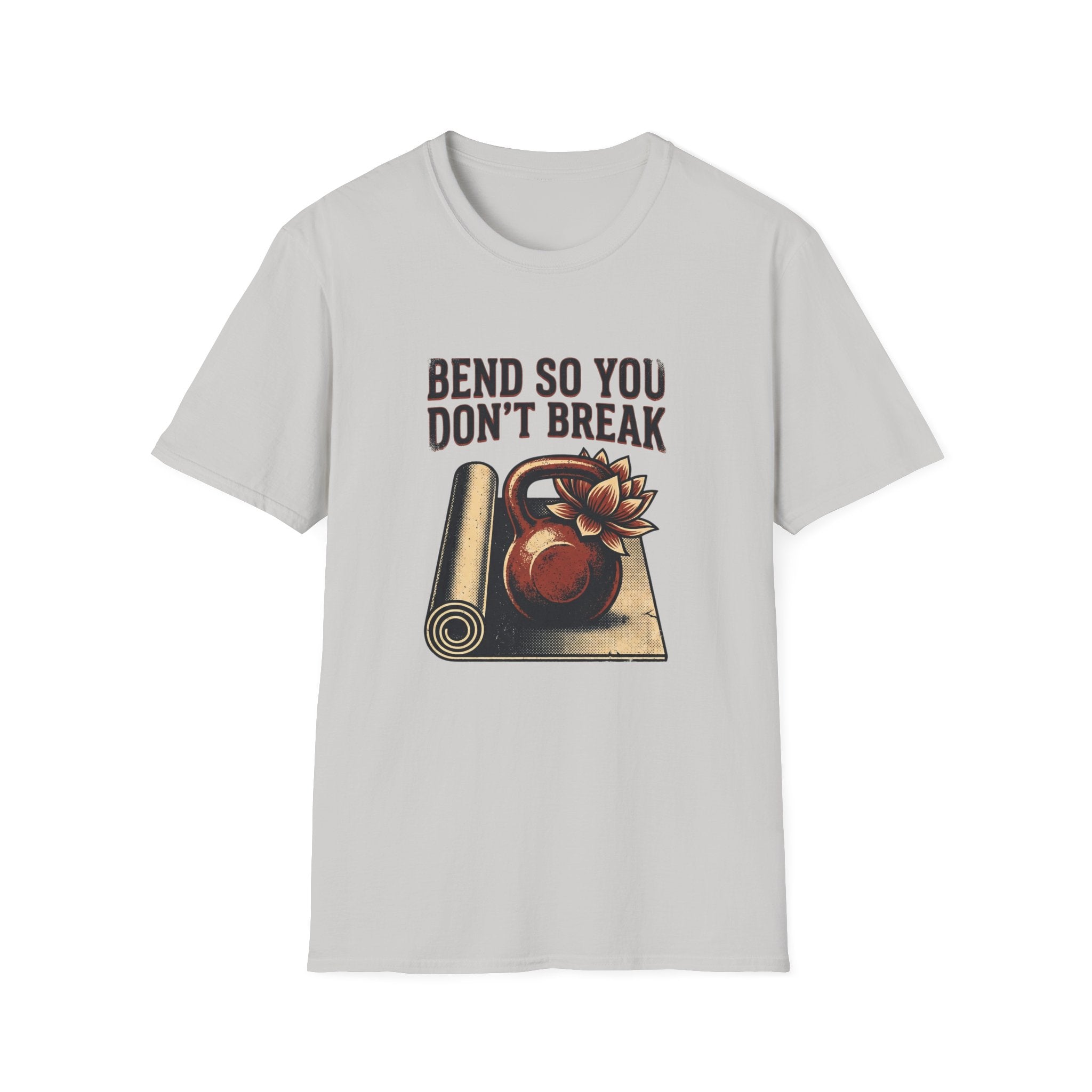 Bend So You Don't Break T-Shirt